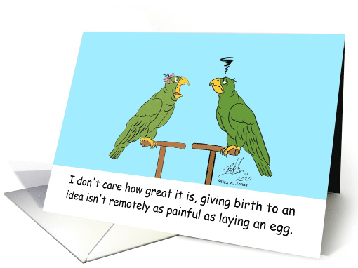 New Baby Giving Birth to a Idea Isn't the Same as Giving Birth card