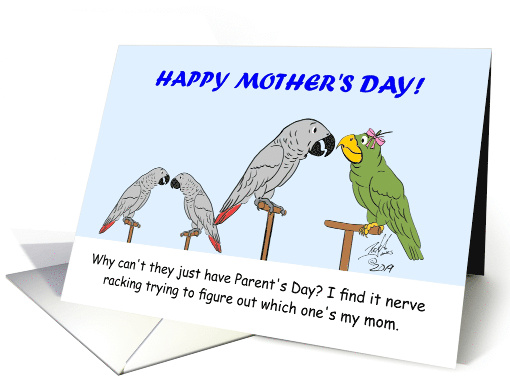 Mother's Day for Mom From a Monomorphic Parrot's Perspective card