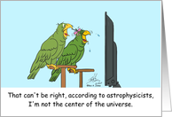 Happy Birthday Day Oscar You Are Not the Center of the Universe card