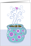 Thinking of You Card for Friend with Fun Steaming Coffee Cup card