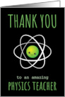 Thank You to an Amazing Physics Teacher with Cute Kawaii Atom Cartoon card