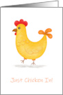 Just Chicken In Humorous Thinking of You with Cute Chicken Pun card