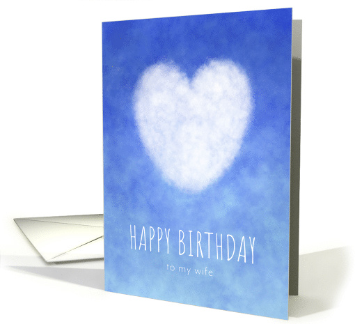 Happy Birthday to my Wife with Fluffy White Cloud Heart... (1845330)