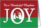 Christmas to Chaplain JOY on Red and Green with Nativity card
