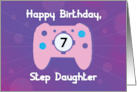 Step Daughter 7 Year Old Birthday Gamer Controller card