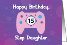 Step Daughter 15 Year Old Birthday Gamer Controller card