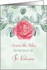 Across the Miles on Valentines Day Rose Religious Feast of St. Valenti card