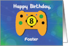 Custom Name Foster 8 Year Old Birthday Gamer Controller card