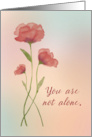 You are Not Alone Support Encouragement Dark Pink Rose card