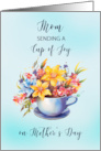 Mom Cup of Joy and Flowers on Mothers Day card