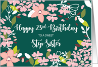 Step Sister 23rd Birthday Green Flowers card