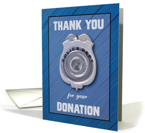 Donation to Police Department in Blue Thank You with Badge card