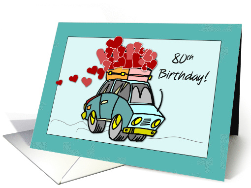 80th Birthday Car Load of Hearts card (1603872)