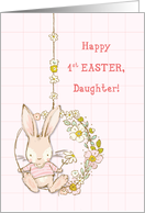 Daughter First Easter Bunny on Flower Swing card