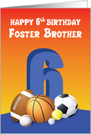 Foster Brother 6th Birthday Sports Balls card
