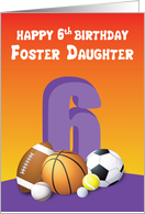 Foster Daughter 6th Birthday Sports Balls card