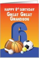 Great Great Grandson 6th Birthday Sports Balls card