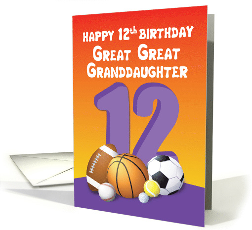 Great Great Granddaughter 12th Birthday Sports Balls card (1615170)
