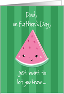 Dad Fathers Day One In a Melon from Child or Tween card