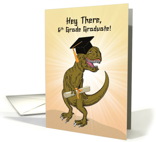 6th Grade Graduation T-Rex Dinosaur card (1618450)