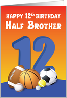 Half Brother 12th Birthday Sports Balls card