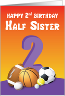 Half Sister 2nd Birthday Sports Balls card