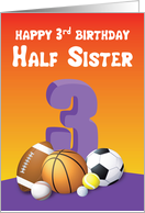 Half Sister 3rd Birthday Sports Balls card