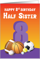 Half Sister 8th Birthday Sports Balls card