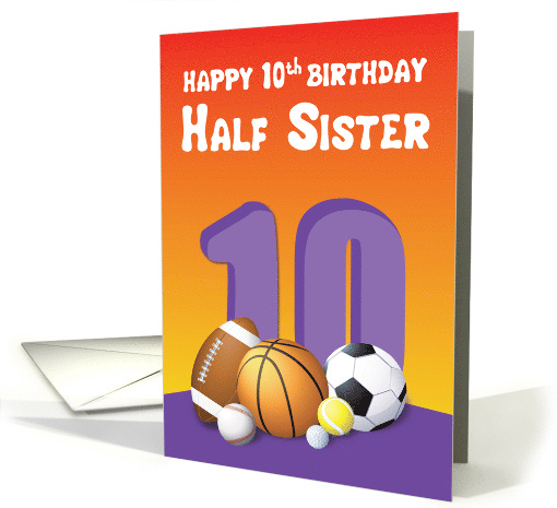 Half Sister 10th Birthday Sports Balls card (1620420)