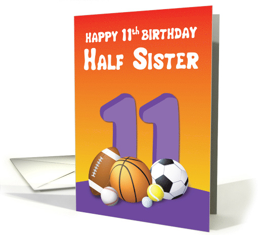 Half Sister 11th Birthday Sports Balls card (1620422)