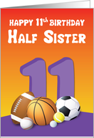 Half Sister 11th Birthday Sports Balls card