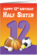 Half Sister 12th Birthday Sports Balls card