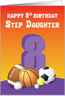 Step Daughter 8th Birthday Sports Balls card