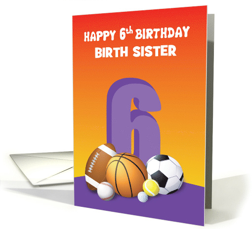 Custom Relation Birth Sister Girl 6th Birthday Sports Balls card