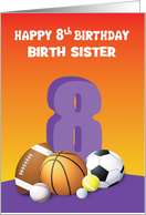 Custom Relation Birth Sister Girl 8th Birthday Sports Balls card