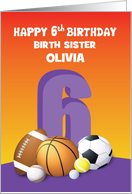 Custom Name and Relation Birth Sister Girl 6th Birthday Sports Balls card