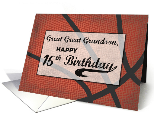 Great Great Grandson 15th Birthday Basketball Large... (1625670)