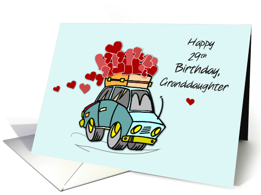 Granddaughter 29th Birthday Car Load of Hearts card (1632238)