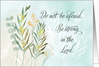Religious Christian Encouragement Do Not Be Afraid Soft Foliage card