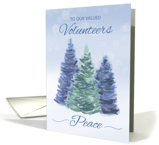 To Volunteers Holiday Peace with Evergreen Trees card (1657724)