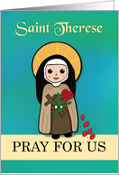 St. Therese Pray for...