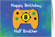 Half Brother 8 Year Old Birthday Gamer Controller card