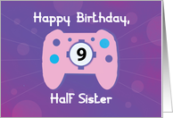 Half Sister 9 Year Old Birthday Gamer Controller card