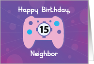 Neighbor Girl 15 Year Old Birthday Gamer Controller card