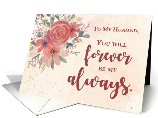 To Husband Wedding Anniversary Forever Be My Always Flowers card