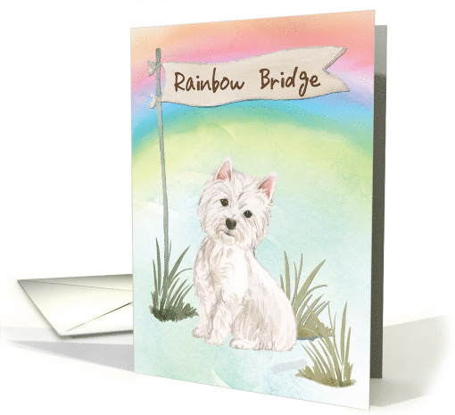 Westie Pet Sympathy Over Rainbow Bridge card (1673942)