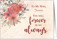 To Wife Custom Name Wedding Anniversary Forever Be My Always Flowers card