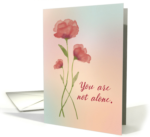 You are Not Alone Support Encouragement Dark Pink Rose card (1682456)