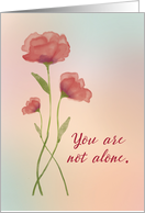 You are Not Alone...