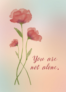 You are Not Alone...